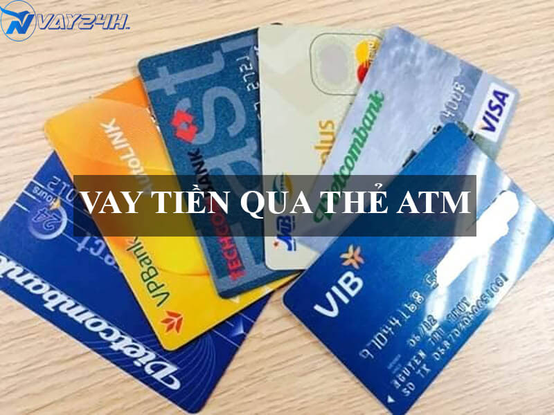 Vay tiền qua thẻ ATM l&agrave; g&igrave;
