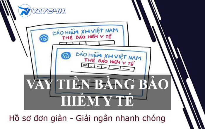 Vay tiền theo bảo hiểm y tế là gì Vay tiền theo bảo hiểm y tế là gì