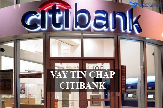 Vay tín chấp citibank là gì? Vay tín chấp citibank là gì?