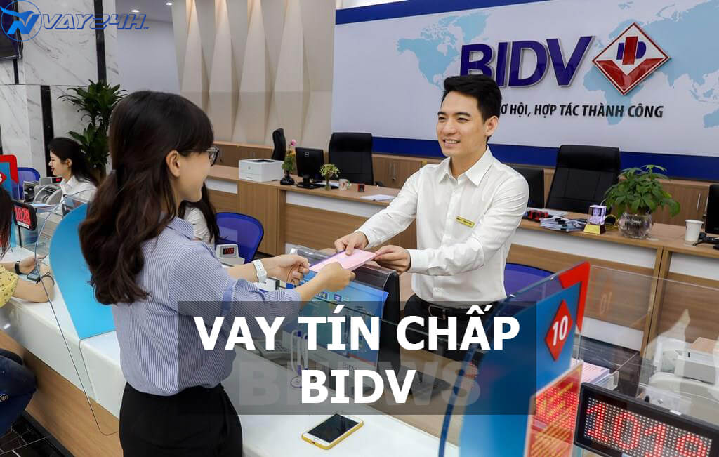Vay t&iacute;n chấp ng&acirc;n h&agrave;ng BIDV l&agrave; g&igrave;?