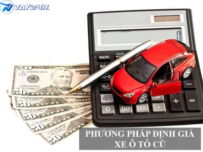 Phương pháp định giá xe ô tô cũ Phương pháp định giá xe ô tô cũ