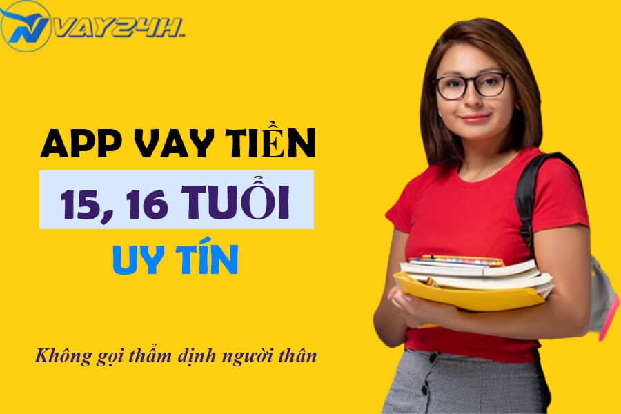 App vay tiền cho người 16 tuổi App vay tiền cho người 16 tuổi